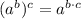 (a^b)^c=a^{b\cdot c}