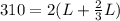 310 = 2(L+\frac{2}{3}L)