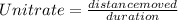 Unit rate =\frac{distance moved}{duration}