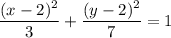 \dfrac{(x - 2)^2}{3} + \dfrac{(y - 2)^2}{7} = 1