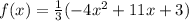 f(x)=\frac{1}{3}(-4x^{2}+11x+3)
