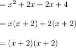 =x^2+2x+2x+4\\\\=x(x+2)+2(x+2)\\\\=(x+2)(x+2)