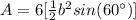 A=6[\frac{1}{2}b^{2} sin(60\°)]