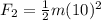 F_2=\frac{1}{2}m(10)^2