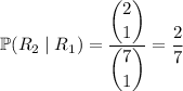 \mathbb P(R_2\mid R_1)=\dfrac{\dbinom21}{\dbinom71}=\dfrac27