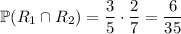 \mathbb P(R_1\cap R_2)=\dfrac35\cdot\dfrac27=\dfrac6{35}