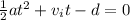 \frac{1}{2}at^2+v_it-d=0