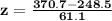 \mathbf{z = \frac{370.7 -248.5}{61.1}}