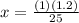 x= \frac{(1)(1.2)}{25}