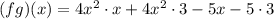 (fg)(x)=4x^2\cdot x+4x^2\cdot3-5x-5\cdot3