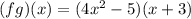 (fg)(x)=(4x^2-5)(x+3)