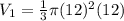 V_1=\frac{1}{3}\pi (12)^2(12)