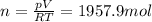 n= \frac{pV}{RT}=1957.9 mol