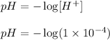 pH=-\log [H^+]\\\\pH=-\log (1\times 10^{-4})