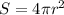 S = 4 \pi r^2