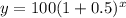 y=100(1+0.5)^x