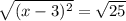 \sqrt{(x-3)^2} =  \sqrt{25}