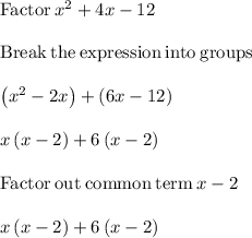 \mathrm{Factor\:}x^2+4x-12\\\\\mathrm{Break\:the\:expression\:into\:groups}\\\\\left(x^2-2x\right)+\left(6x-12\right)\\\\x\left(x-2\right)+6\left(x-2\right)\\\\\mathrm{Factor\:out\:common\:term\:}x-2\\\\x\left(x-2\right)+6\left(x-2\right)