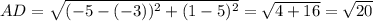 AD=\sqrt{(-5-(-3))^2+(1-5)^2}=\sqrt{4+16}= \sqrt{20}