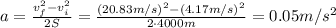 a= \frac{v_f^2-v_i^2}{2S} = \frac{(20.83m/s)^2-(4.17m/s)^2}{2\cdot 4000 m}=0.05 m/s^2
