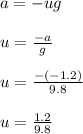 a = -ug\\\\u = \frac{-a}{g}\\\\u = \frac{-(-1.2)}{9.8} \\\\u = \frac{1.2}{9.8}