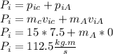 P_{i}=p_{ic}+p_{iA}\\P_{i}=m_{c}v_{ic}+m_{A} v_{iA}\\P_{i}=15*7.5 + m_{A}*0\\P_{i}=112.5 \frac{kg.m}{s}