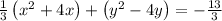 \frac{1}{3}\left(x^2+4x\right)+\left(y^2-4y\right)=-\frac{13}{3}