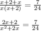 \frac{x+2+x}{x(x+2)}= \frac{7}{24} \\  \\ &#10; \frac{2x+2}{ x^{2} +2x}= \frac{7}{24}