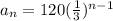 a_n=120(\frac{1}{3})^{n-1}