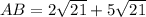AB= 2\sqrt{21}+5\sqrt{21}