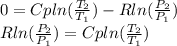 0=Cpln(\frac{T_{2}}{T_{1}})-Rln(\frac{P_{2}}{P_{1}})\\Rln(\frac{P_{2}}{P_{1}})=Cpln(\frac{T_{2}}{T_{1}})
