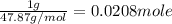 \frac{1 g}{47.87 g/mol}=0.0208 mole