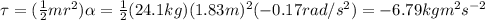 \tau = ( \frac{1}{2} mr^2)\alpha = \frac{1}{2}(24.1 kg)(1.83m)^2 (-0.17rad/s^2)=-6.79kgm^2s^{-2}