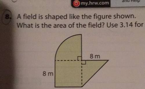Afield is shaped like the figure shown. what is the area of the field?  use 3.14 for pi