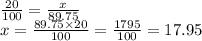 \frac{20}{100}  =  \frac{x}{89.75}  \\ x =  \frac{89.75 \times 20}{100} =  \frac{1795}{100}  = 17.95