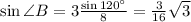 \sin \angle B=3\frac{\sin 120^{\circ}}{8}=\frac{3}{16}\sqrt3