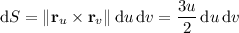 \mathrm dS=\|\mathbf r_u\times\mathbf r_v\|\,\mathrm du\,\mathrm dv=\dfrac{3u}2\,\mathrm du\,\mathrm dv