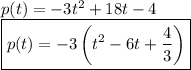 p(t) = -3t^2+18t-4 &#10;\\ \boxed{p(t) = -3 \left( t^2 - 6t +  \frac{4}{3} \right)}