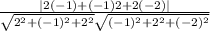 \frac{|2(-1)+(-1)2+2(-2)|}{\sqrt{2^{2}+(-1)^{2}+2^{2}}\sqrt{(-1)^{2}+2^{2}+(-2)^{2}}  }