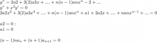 y"=2a2+3(2)a3x+....+n(n-1)anx^n-2 +...\\y"+x^2y'=0\\2a2x^2+3(2)a3x^3+....+n(n-1)anx^n +a1+2a2x+....+nanx^{n-1} +...=0\\\\a2=0 :\\a1=0\\\\(n-1) na_n +(n+1)a_{n+1} =0