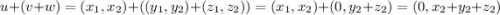 u+(v+w)=(x_1,x_2)+(\:(y_1,y_2)+(z_1,z_2)\:)=(x_1,x_2)+(0,y_2+z_2)=(0,x_2+y_2+z_2)
