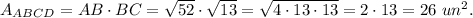 A_{ABCD}=AB\cdot BC=\sqrt{52}\cdot \sqrt{13}=\sqrt{4\cdot 13\cdot 13}=2\cdot 13=26\ un^2.