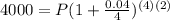 4000=P(1+\frac{0.04}{4})^{(4)(2)}