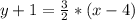 y+1=\frac{3}{2}*(x-4)