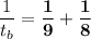 \displaystyle \frac{1}{t_b}  = \mathbf{\frac{1}{9} + \frac{1}{8}}
