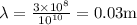 \lambda =  \frac{3 \times 10^8}{10^{10}} = 0.03 \text{m}