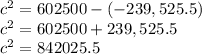 c^2 = 602500 - (-239,525.5)\\c^2 = 602500 + 239,525.5\\c^2 = 842025.5