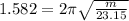 1.582=2\pi\sqrt{\frac{m}{23.15}}