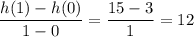 \dfrac{h(1)-h(0)}{1-0}=\dfrac{15-3}1=12