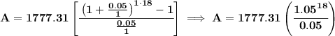 \bf A=1777.31\left[ \cfrac{\left( 1+\frac{0.05}{1} \right)^{1\cdot 18}-1}{\frac{0.05}{1}} \right]\implies A=1777.31\left( \cfrac{1.05^{18}}{0.05} \right)